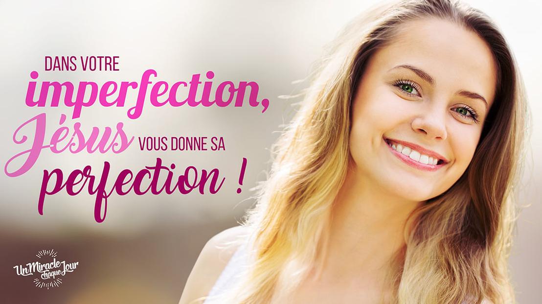 "Parfait(e)"... à Ses yeux !