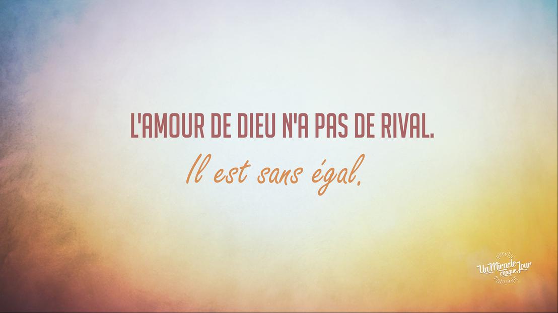 L'amour de Dieu pour vous n'a pas d'égal ! ï¿½