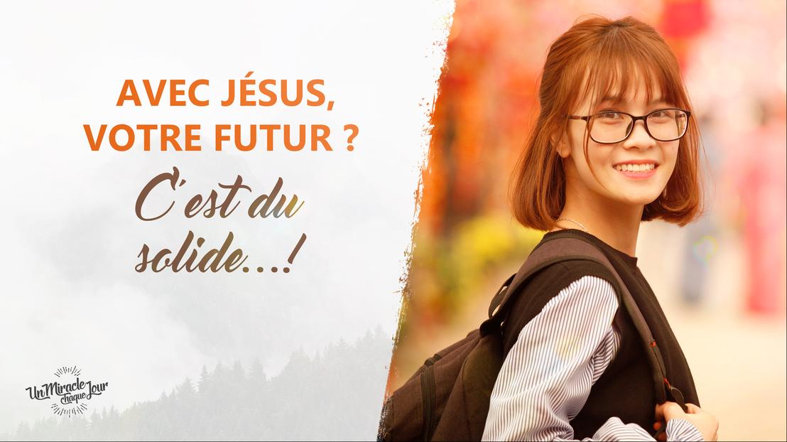 Mon ami(e), votre futur c’est du solide...!