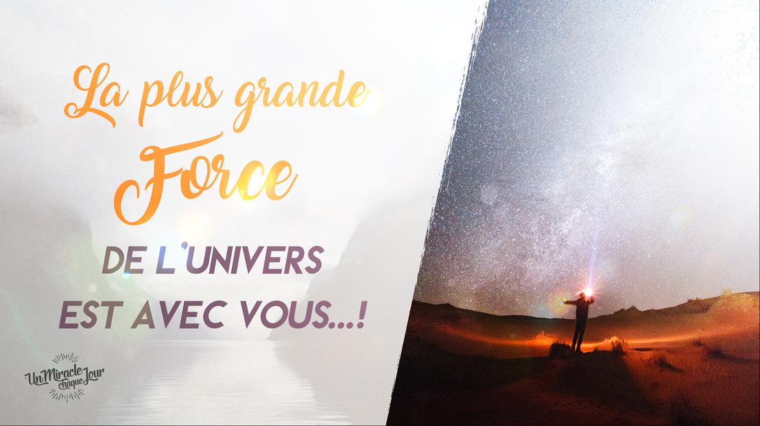 La plus grande force de l'univers est avec vous...!