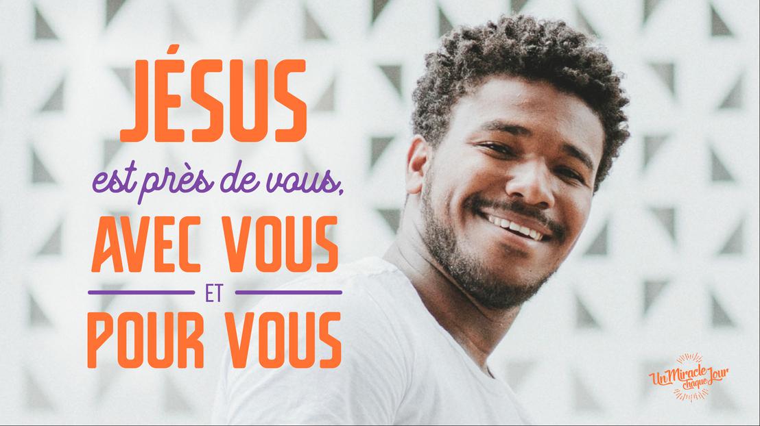 Jésus est avec vous...!