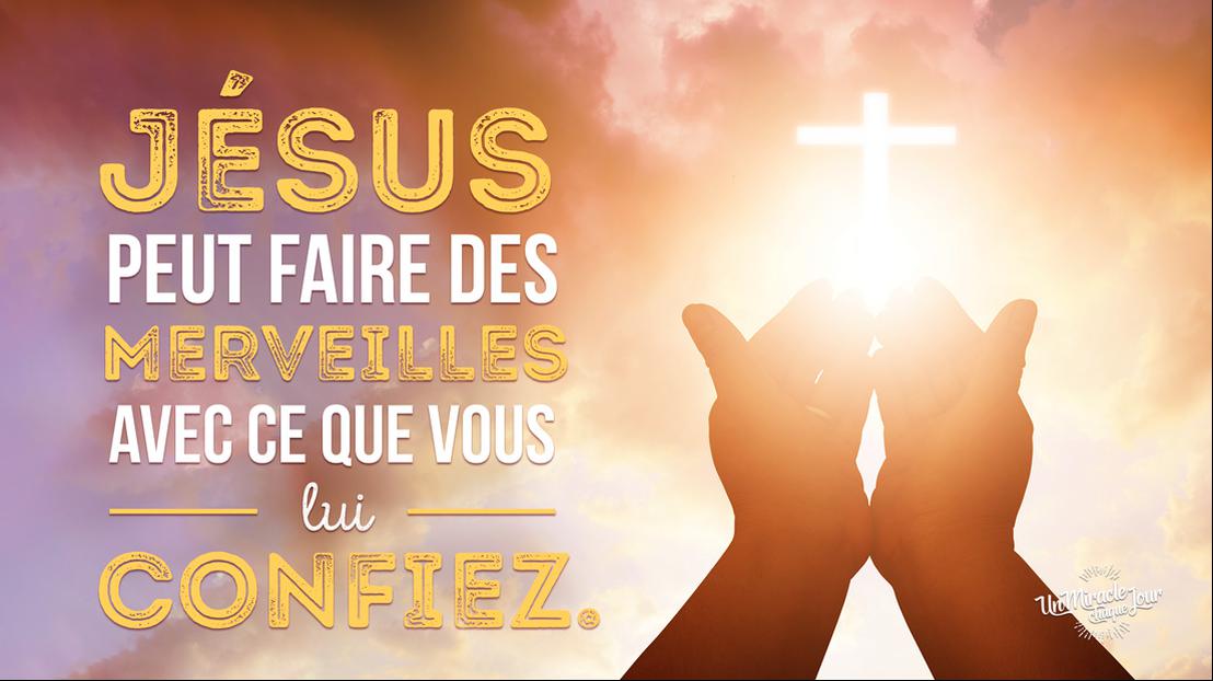 Remettez tout à Jésus !