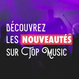 Découvrez les nouveautés TopMusic