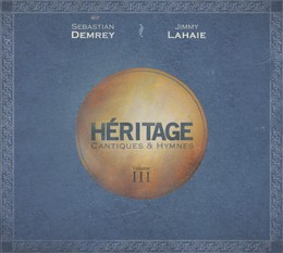 Héritage - Cantiques & Hymnes vol. 3