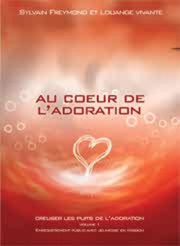 Au coeur de l’adoration Vol. 1