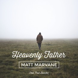 Heavenly Father (feat. Paul Baloche) - Single