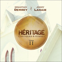 Héritage - Cantiques & Hymnes Vol.2