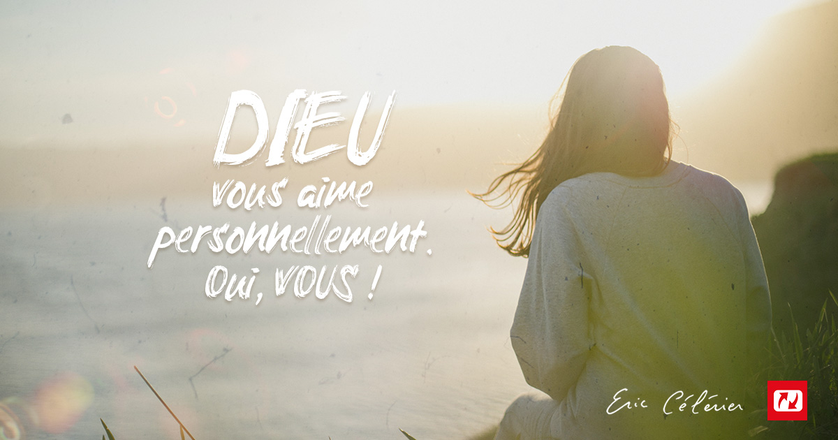 Mon ami(e), Dieu vous aime personnellement