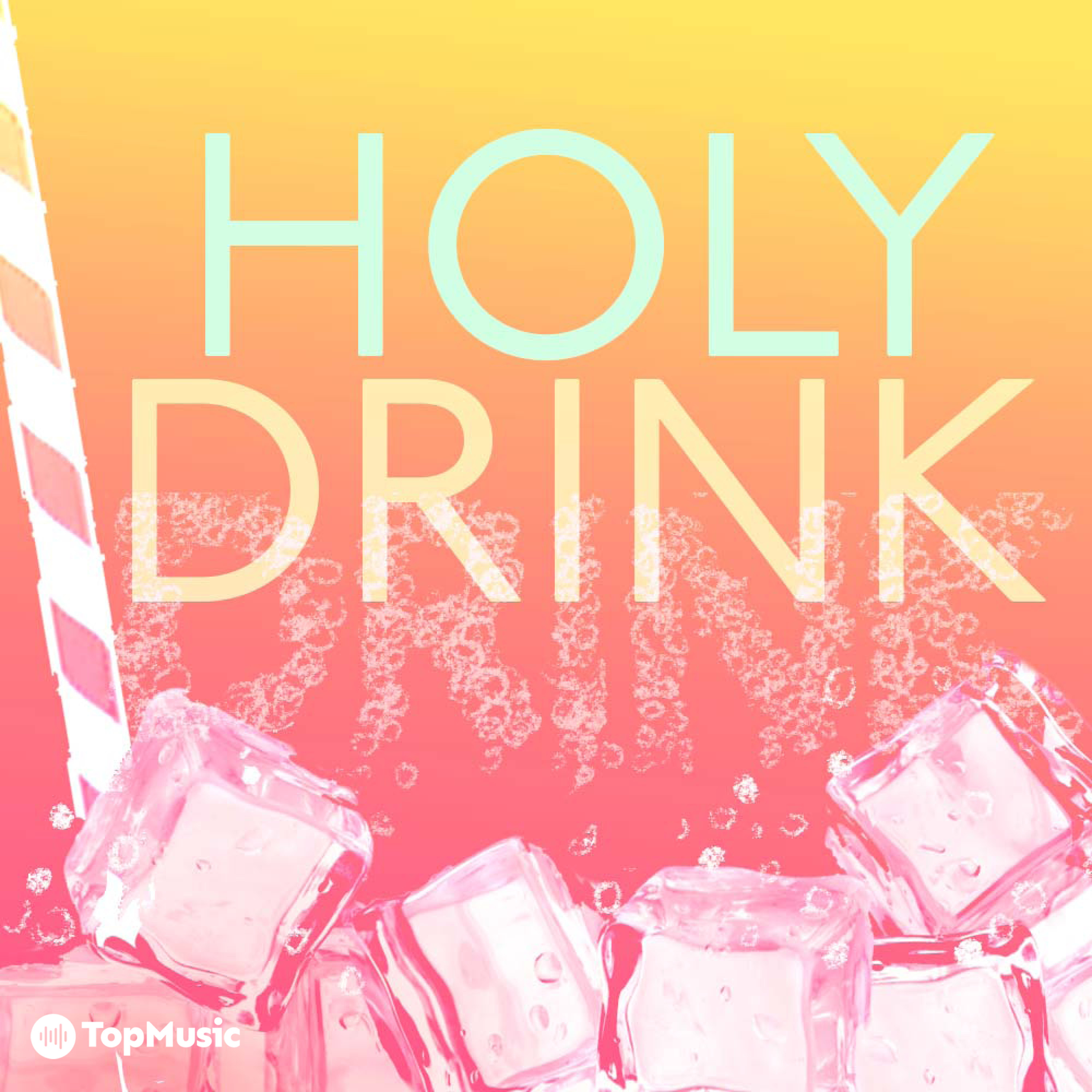 Playlist Holy Drink