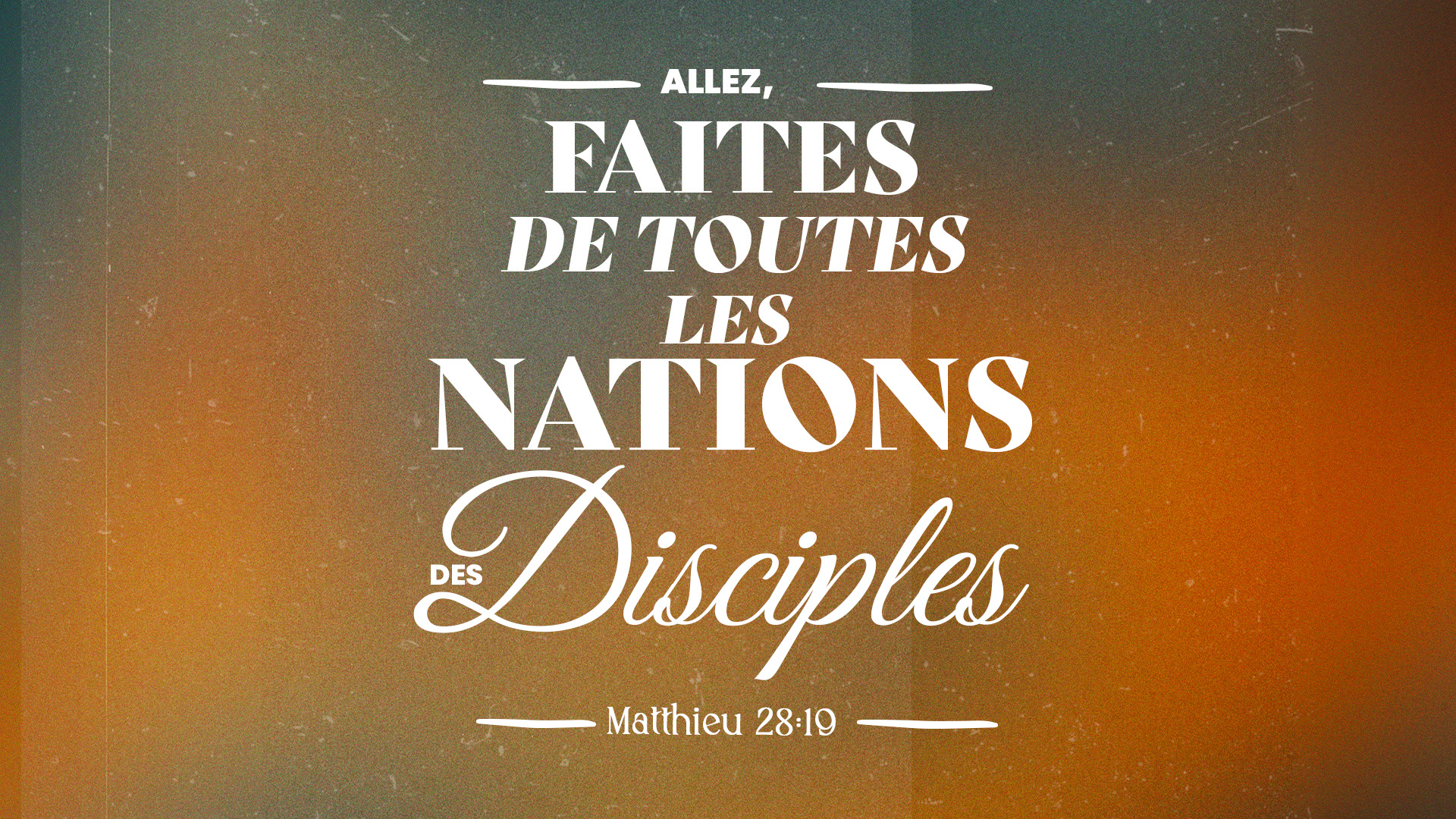 Allez, faites de toutes les nations...