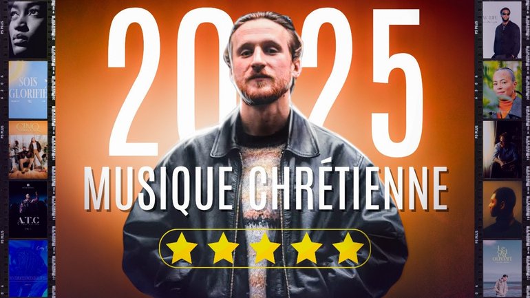 MUSIQUE CHRÉTIENNE 5 ÉTOILES ⭐⭐⭐⭐⭐ (Top 10 du 1er trimestre 2025)