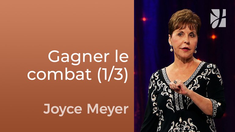 Comment gagner la guerre ? (1/3) - Joyce Meyer - Fortifié par la foi