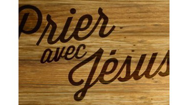 PRIER avec JESUS : Prier pour que Son règne vienne et que Sa volonté soit faite #2