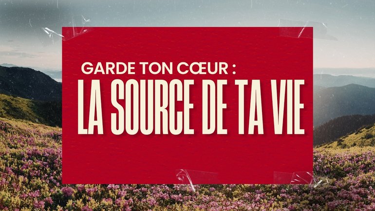 Garde ton coeur : La source de ta vie / Pst Tony Tornatore