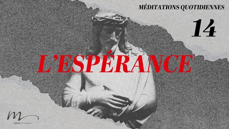 L’espérance - Jésus Méditation 14 - Romains 8.22-25 - Jérémie Chamard