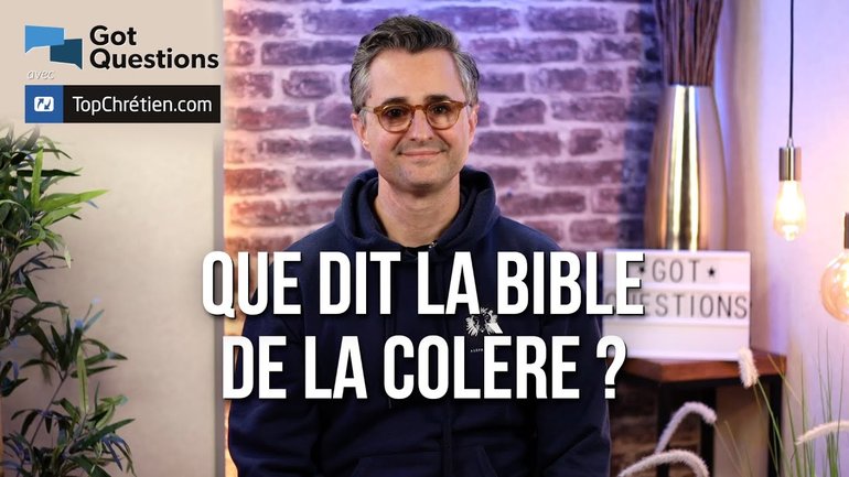 Que dit la Bible de la colère ?