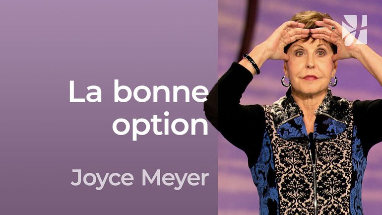 La bonne option - 2mn avec Joyce Meyer - Choisir la bonne option - Avoir des relations saines