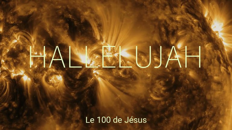 Le 100 de Jésus // Hallelujah 2021