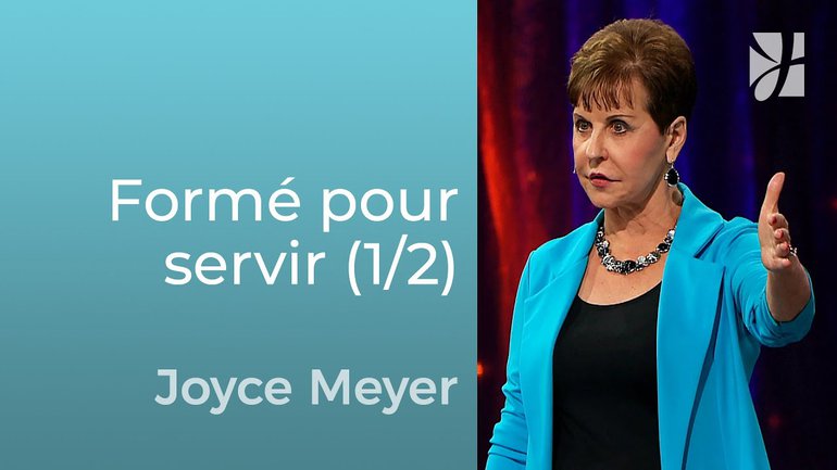 La formation d'un homme ou d'une femme de Dieu (1/2) - Joyce Meyer - Grandir avec Dieu