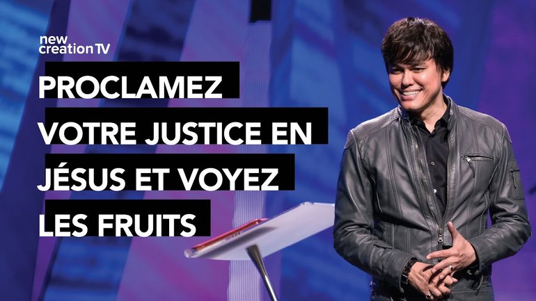 Joseph Prince - Proclamez votre justice en Jésus et voyez les fruits | New Creation TV Français