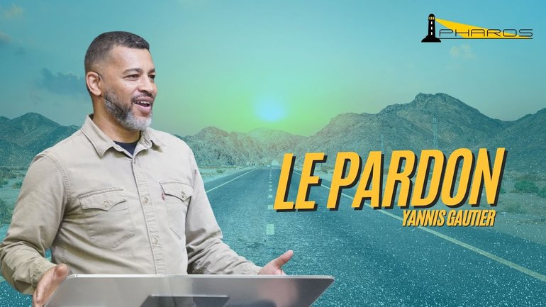 Le Pardon -Yannis Gautier - Dimanche 11 mai 2025