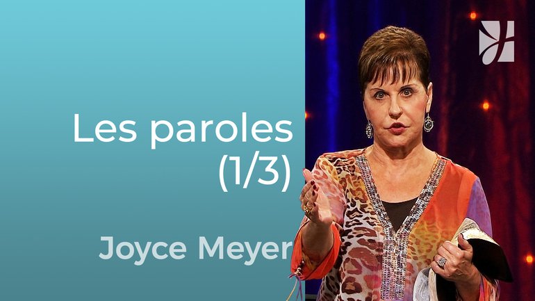 Vos paroles et la puissance de Dieu (1/3) - Joyce Meyer - Grandir avec Dieu