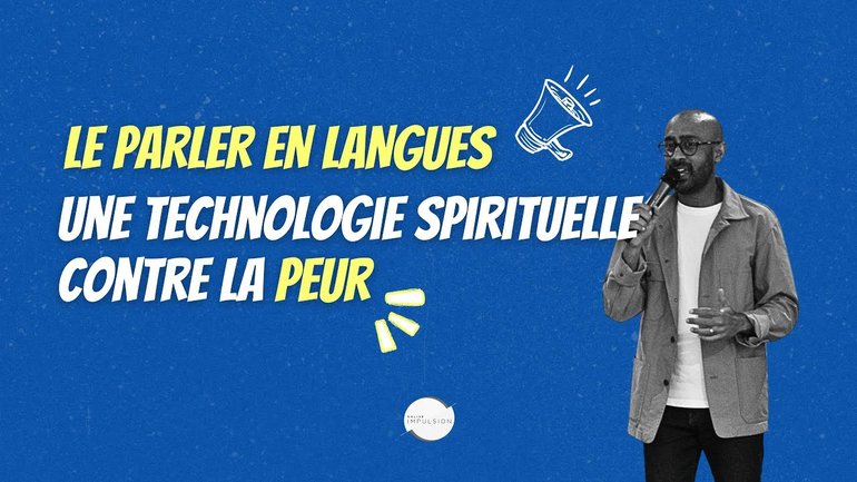 Le parler en langues: Une technologie spirituelle contre la peur - Laurent Ruppy
