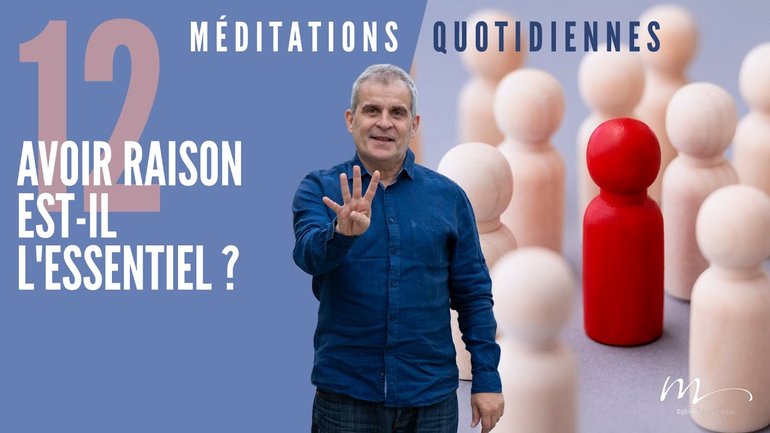 Avoir raison est-il l'essentiel ? - Action Méditation 12 - Jean-Pierre Civelli - Église M