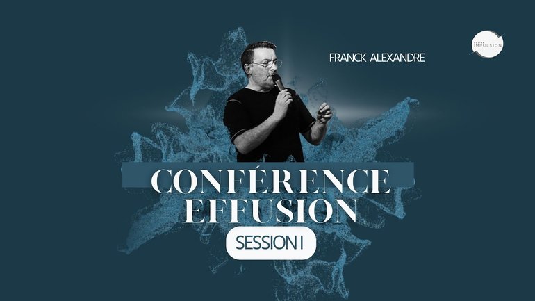 Conférence Effusion - Session 1 - Franck Alexandre