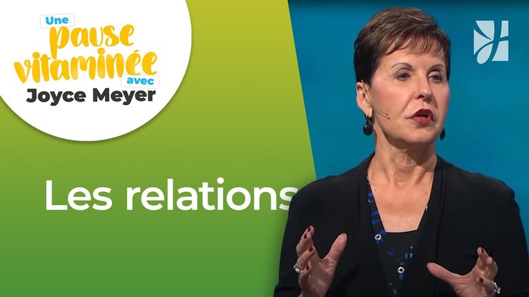 Pause vitaminée avec Joyce - Avoir des relations épanouies - Vivre au quotidien
