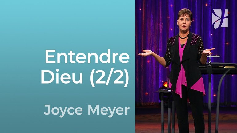 Entendre Dieu (2/2) - Joyce Meyer - Grandir avec Dieu