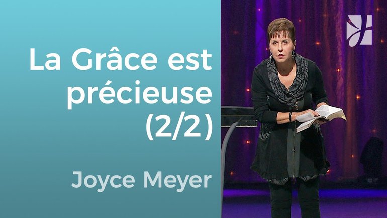 Ne gaspillez pas votre grâce (2/2) - Joyce Meyer - Grandir avec Dieu