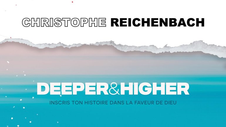Deeper & Higher - Christophe Reichenbach