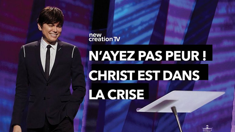 Joseph Prince - N'ayez pas peur ! Christ est dans la crise | New Creation TV Français