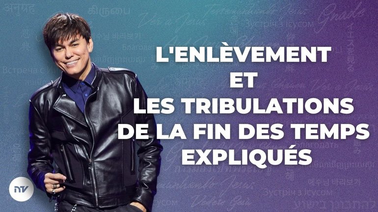 L'enlèvement et les tribulations de la fin des temps expliqués | Joseph Prince | NCTV Français