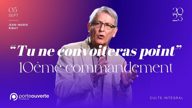 “Tu ne convoiteras point” : 10ème commandement - Jean-Marie Ribay [05/09/2023]
