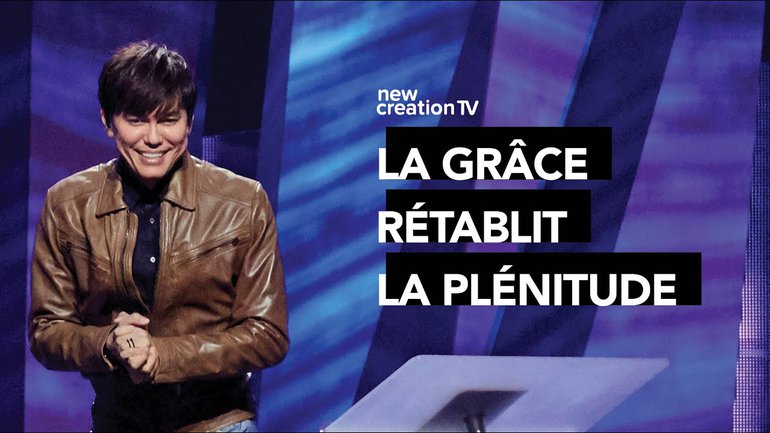 Joseph Prince - La grâce rétablit la plénitude | New Creation TV Français