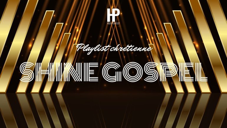 Shine Gospel Awards - Playlist Chrétienne (A Christian Music Playlist)