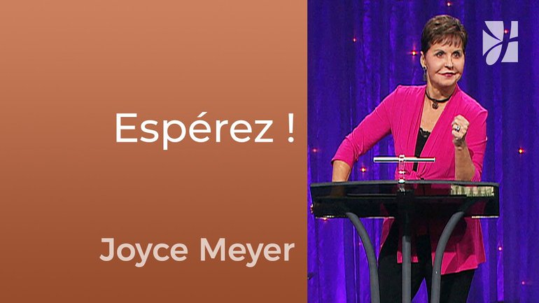 Espérez ! - Joyce Meyer - Fortifié par la foi