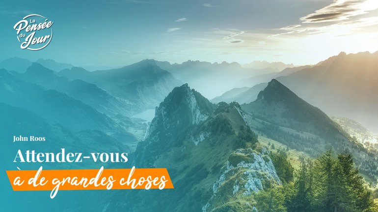 Attendez-vous à de grandes choses