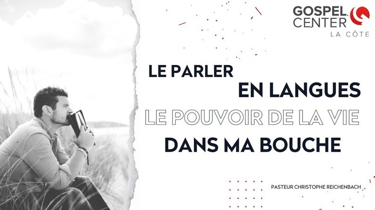 Le parler en langues, le pouvoir de la vie dans ma bouche