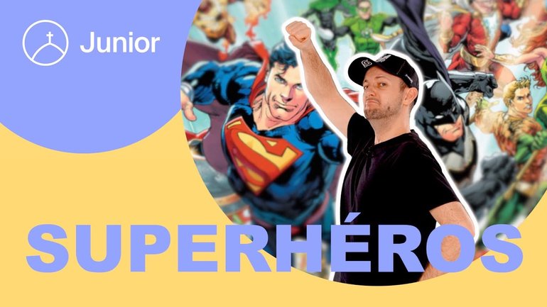 Superhéros | la Chapelle Junior