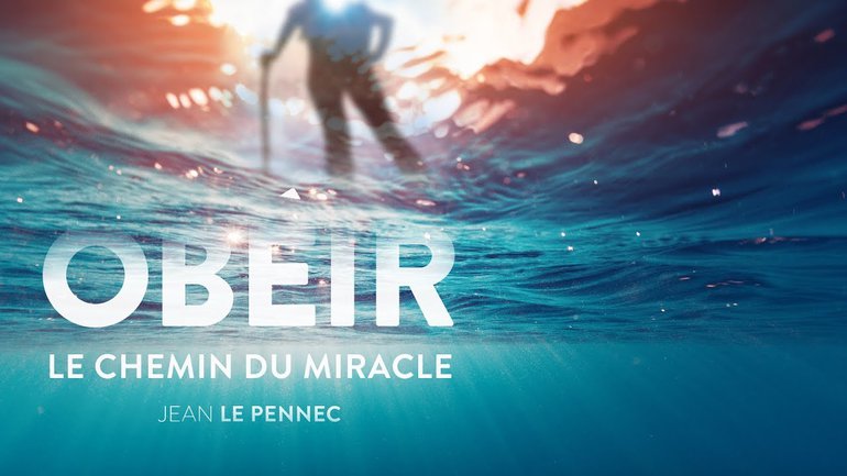 OBÉIR, LE CHEMIN DU MIRACLE - Jean Lepennec