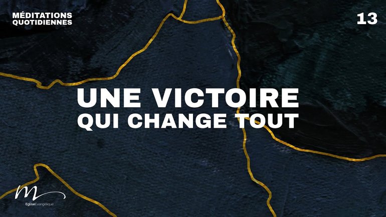Une victoire qui change tout - Brisés Méditation 13 -  Jérémie Chamard