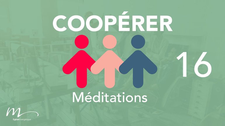 Coopérer Méditation 16 - Un meilleur plan ! - Jérémie Chamard - Philippiens 1.11-14 