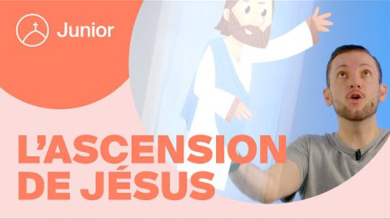 L'ascension de Jésus | la Chapelle Junior