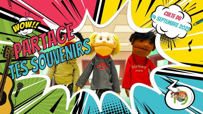 Culte Génération Enfants du 24 septembre 2023 " Partage tes souvenirs "