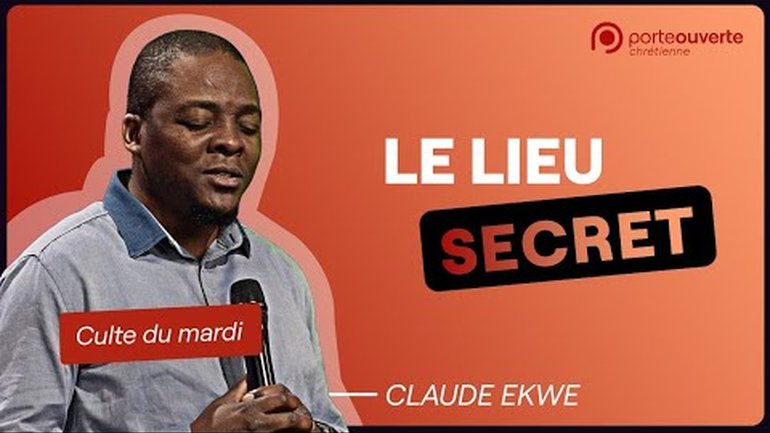 Le lieu secret - Claude Ekwe [Culte PO 13/09/2022]
