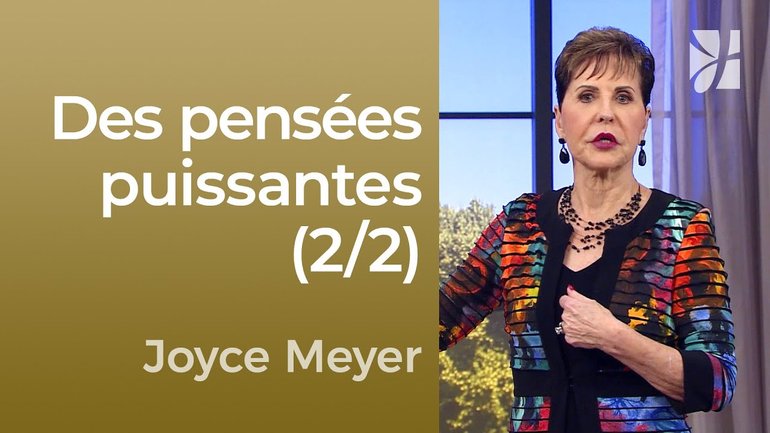 Des pensées puissantes (2/2)  -  Maîtriser mes pensées
