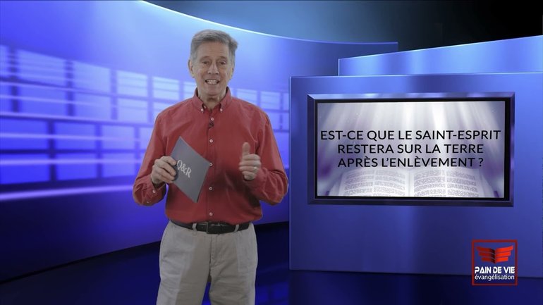 S01E12 Est-ce que le Saint-Esprit restera sur la terre, après l'enlèvement ?